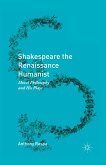 Shakespeare the Renaissance Humanist (eBook, PDF)