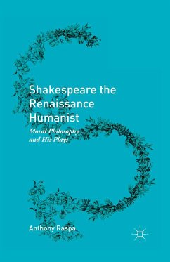 Shakespeare the Renaissance Humanist (eBook, PDF) - Raspa, Anthony