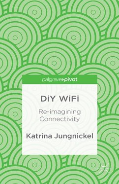 DiY WiFi: Re-imagining Connectivity (eBook, PDF)