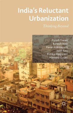 India's Reluctant Urbanization (eBook, PDF) - Tiwari, P.; Nair, R.; Ankinapalli, P.; Gulati, M.; Hingorani, P.; Rao, Jyoti