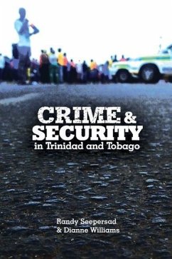 Crime and Security in Trinidad and Tobago - Seeperdsad, Randy; Dianne, Williams