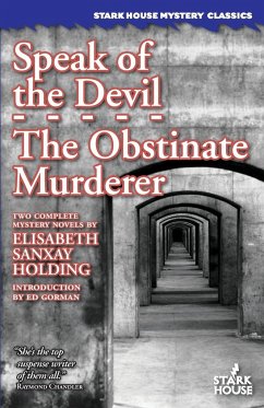 Speak of the Devil / The Obstinate Murderer - Holding, Elisabeth Sanxay