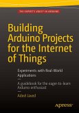 Building Arduino Projects for the Internet of Things