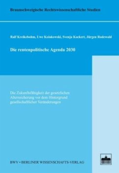 Die rentenpolitische Agenda 2030 - Rodewald, Jürgen;Kolakowski, Uwe;Kreikebohm, Ralf