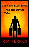 The Crow Flies South For The Winter (eBook, ePUB)