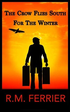 The Crow Flies South For The Winter (eBook, ePUB) - Ferrier, R. M.