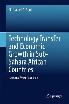 Technology Transfer and Economic Growth in Sub-Sahara African Countries (eBook, PDF) - Agola, Nathaniel O.