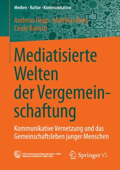 Mediatisierte Welten der Vergemeinschaftung (eBook, PDF) - Hepp, Andreas; Berg, Matthias; Roitsch, Cindy