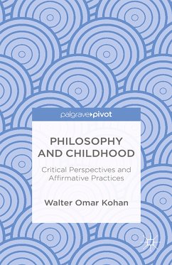 Philosophy and Childhood: Critical Perspectives and Affirmative Practices (eBook, PDF) - Kohan, W.