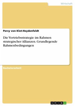 Die Vertriebsstrategie im Rahmen strategischer Allianzen. Grundlegende Rahmenbedingungen (eBook, PDF)