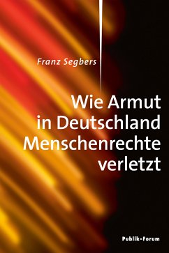 Wie Armut in Deutschland Menschenrechte verletzt (eBook, ePUB) - Segbers, Franz