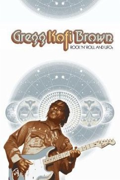 Rock and Roll and UFOs - Brown, Gregg Kofi