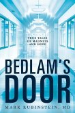 Bedlam's Boor: True Tales of Madness and Hope