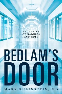 Bedlam's Boor: True Tales of Madness and Hope - Rubinstein, Mark