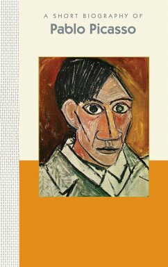 A Short Biography of Pablo Picasso: A Short Biography - Dammann, April