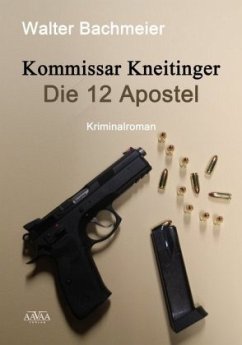 Kommissar Kneitinger - Die zwölf Apostel (Großdruck) - Bachmeier, Walter