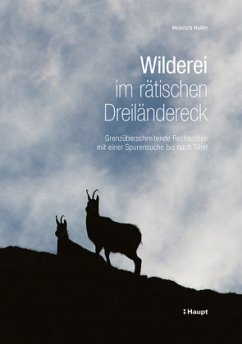 Wilderei im rätischen Dreiländereck - Haller, Heinrich