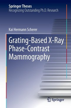 Grating-Based X-Ray Phase-Contrast Mammography - Scherer, Kai Hermann