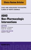 ADHD: Non-Pharmacologic Interventions, An Issue of Child and Adolescent Psychiatric Clinics of North America (eBook, ePUB)