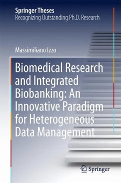 Biomedical Research and Integrated Biobanking: An Innovative Paradigm for Heterogeneous Data Management (eBook, PDF) - Izzo, Massimiliano
