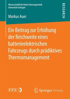 Ein Beitrag zur Erhöhung der Reichweite eines batterieelektrischen Fahrzeugs durch prädiktives Thermomanagement (eBook, PDF) - Auer, Markus