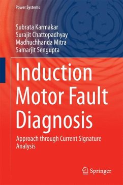 Induction Motor Fault Diagnosis (eBook, PDF) - Karmakar, Subrata; Chattopadhyay, Surajit; Mitra, Madhuchhanda; Sengupta, Samarjit