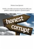 Profili e costi della corruzione nel governo della cosa pubblica: indirizzi legislativi e questioni aperte (eBook, PDF)