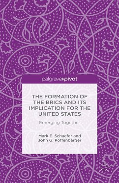 The Formation of the BRICS and its Implication for the United States (eBook, PDF) - Schaefer, M.; Poffenbarger, J.