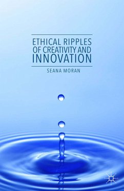Ethical Ripples of Creativity and Innovation (eBook, PDF) - Moran, Seana