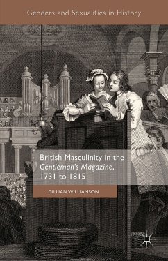 British Masculinity in the 'Gentleman&quote;s Magazine', 1731 to 1815 (eBook, PDF)