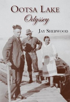 Ootsa Lake Odyssey: George and Else Seel: A Pioneer Life on the Headwaters of the Nechako Watershed - Sherwood, Jay