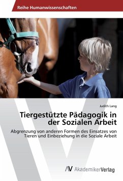 Tiergestützte Pädagogik in der Sozialen Arbeit - Lang, Judith