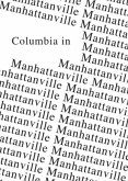 Columbia in Manhattanville Columbia in Manhattanville