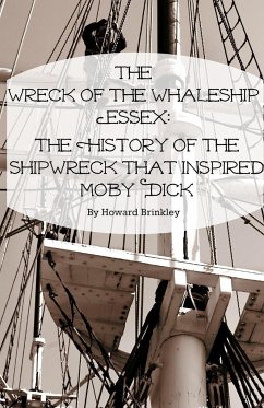 The Wreck of the Whaleship Essex - Brinkley, Howard
