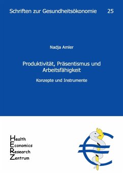 Produktivität, Präsentismus und Arbeitsfähigkeit - Konzepte und Instrumente - Amler, Nadja