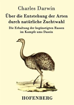 Über die Entstehung der Arten durch natürliche Zuchtwahl - Darwin, Charles