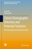 China¿s Demographic Dilemma and Potential Solutions