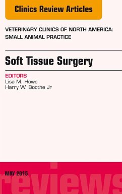 Soft Tissue Surgery, An Issue of Veterinary Clinics of North America: Small Animal Practice (eBook, ePUB) - Howe, Lisa M.