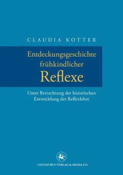 Entdeckungsgeschichte frühkindlicher Reflexe (eBook, PDF) - Kotter, Claudia