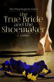 The True Bride and the Shoemaker (The Pippington Tales, #1) (eBook, ePUB)