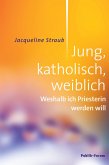 Jung, katholisch, weiblich (eBook, ePUB)