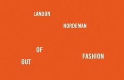 Landon Nordeman: Out of Fashion - Nordeman, Landon; Biondi, Elisabeth