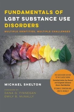 Fundamentals of LGBT Substance Use Disorders - Multiple Identities, Multiple Challenges - Shelton, Michael; Finnegan, Dana; Mcnally, Emily