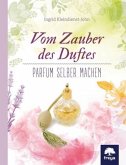 Vom Zauber des Duftes