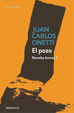 El Pozo. Novelas Breves #1 / The Well - Onetti, Juan C.