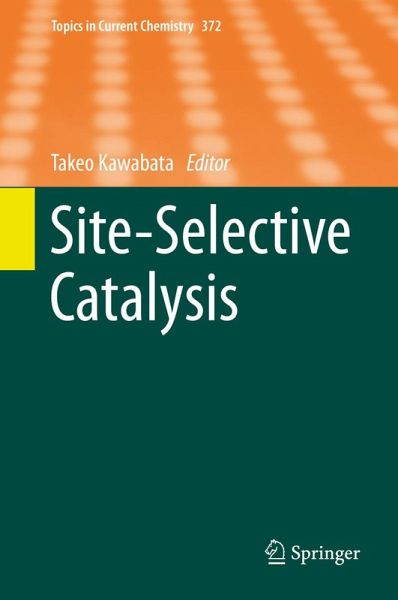 Site-Selective Catalysis (eBook, PDF) Site-Selective Catalysis (eBook, PDF)