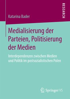 Medialisierung der Parteien, Politisierung der Medien (eBook, PDF) - Bader, Katarina