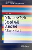 DITA – the Topic-Based XML Standard (eBook, PDF)