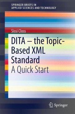 DITA – the Topic-Based XML Standard (eBook, PDF) - Closs, Sissi