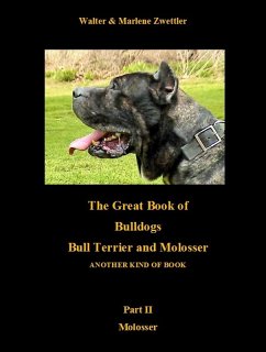 The Great Book Of Bulldogs Bull Terrier and Molosser (eBook, ePUB) - Zwettler, Marlene